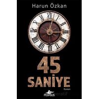 45 Saniye - Harun Özkan - Pegasus Yayınları