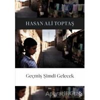 Geçmiş Şimdi Gelecek - Hasan Ali Toptaş - Everest Yayınları