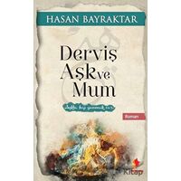 Derviş Aşk ve Mum - Hasan Bayraktar - Morena Yayınevi