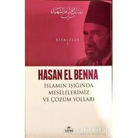 İslamın Işığında Meselelerimiz ve Çözüm Yolları - Hasan el-Benna - Ravza Yayınları