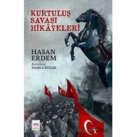 Kurtuluş Savaşı Hikayeleri - Hasan Erdem - Ötüken Çocuk Yayınları