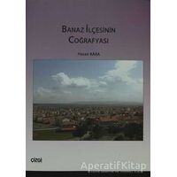 Banaz İlçesinin Coğrafyası - Hasan Kara - Çizgi Kitabevi Yayınları