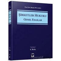 Şirketler Hukuku Genel Esaslar - Hasan Pulaşlı - Adalet Yayınevi