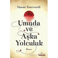 Umuda ve Aşka Yolculuk - Hasan Tanrıverdi - Kariyer Yayınları