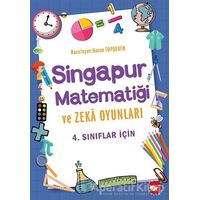 4. Sınıflar İçin Singapur Matematiği ve Zeka Oyunları - Hasan Topdemir - Beyaz Balina Yayınları