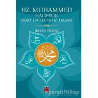 Hz. Muhammed Halifelik Dört Halife ve Hz. Hasan - Hasan Yılmaz - Elips Kitap