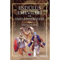 Endülüs Emevileri ve Emevi Halifeleri - Hasan Yılmaz - Elips Kitap