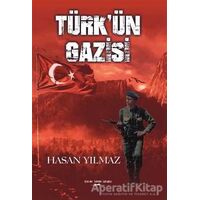 Türk’ün Gazisi - Hasan Yılmaz - Sokak Kitapları Yayınları