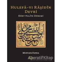Hulefa-yı Raşidin Devri - Mustafa Fayda - Kubbealtı Neşriyatı Yayıncılık