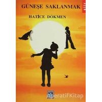 Güneşe Saklanmak - Hatice Dökmen - Göl Yayıncılık