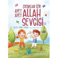 Çocuklar İçin Ayet Ayet Allah Sevgisi - Hatice Kübra Tongar - Hayykitap