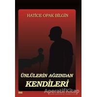 Ünlülerin Ağızından Kendileri - Hatice Opak Bilgin - Tunç Yayıncılık