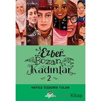 Ezber Bozan Kadınlar 2 - Hatice Özdemir Tülün - Düş Değirmeni