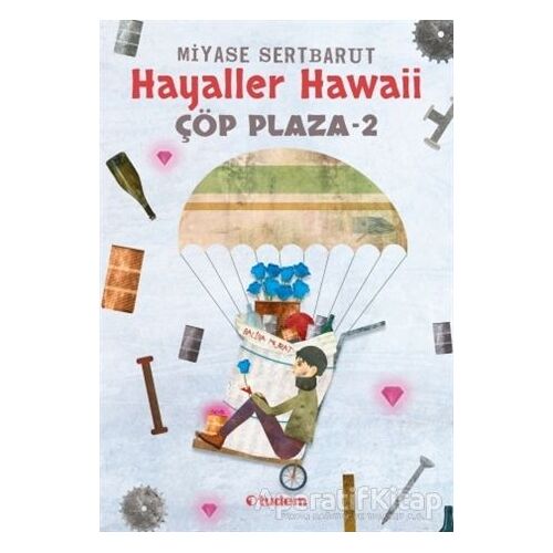 Hayaller Hawaii - Çöp Plaza 2 - Miyase Sertbarut - Tudem Yayınları