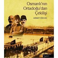 Osmanlı’nın Ortadoğu’dan Çekilişi - Ahmet Özcan - Yarın Yayınları