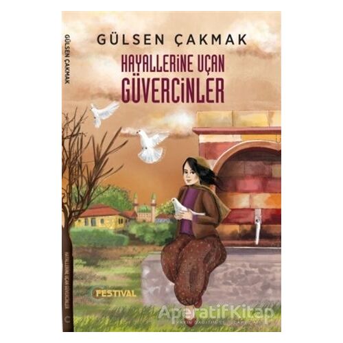 Hayallerine Uçan Güvercinler - Gülsen Çakmak - Festival Yayıncılık