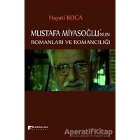 Mustafa Miyasoğlunun Romanları ve Romancılığı - Hayati Koca - Karahan Kitabevi