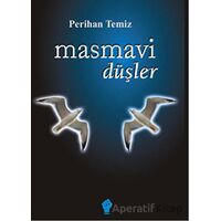 Masmavi Düşler - Perihan Temiz - İştirak Yayınevi