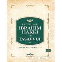 Erzurumlu İbrahim Hakkı ve Tasavvuf - Hayrani Altıntaş - Akçağ Yayınları