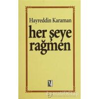 Her Şeye Rağmen - Hayreddin Karaman - İz Yayıncılık