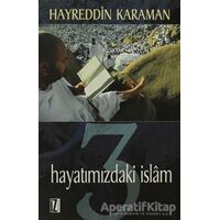 Hayatımızdaki İslam 3 - Hayreddin Karaman - İz Yayıncılık