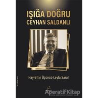 Işığa Doğru - Ceyhan Saldanlı - Hayrettin Üçüncü - ELMA Yayınevi