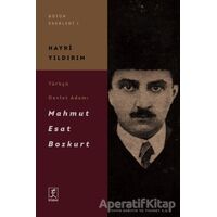 Türkçü Devlet Adamı Mahmut Esat Bozkurt - Hayri Yıldırım - Hitabevi Yayınları