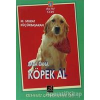 Baba Bana Köpek Al - M. Murat Küçükbaşaran - Bulut Yayınları