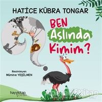 Ben Aslında Kimim? - Hatice Kübra Tongar - Hayykitap