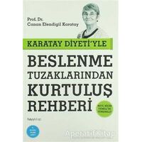 Karatay Diyetiyle Beslenme Tuzaklarından Kurtuluş Rehberi - Canan Efendigil Karatay - Hayykitap