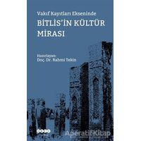 Vakıf Kayıtları Ekseninde Bitlisin Kültür Mirası - Rahmi Tekin - Hece Yayınları