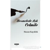 Besmelede Aşk Celmile - Hasan Kayıklık - Hece Yayınları