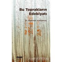 Bu Toprakların Edebiyatı - Mehmet Kahraman - Hece Yayınları