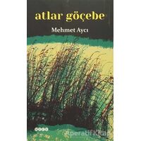 Atlar Göçebe - Mehmet Aycı - Hece Yayınları