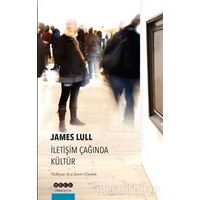 İletişim Çağında Kültür - James Lull - Hece Yayınları