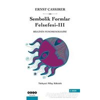 Sembolik Formlar Felsefesi 3 - Ernst Cassirer - Hece Yayınları