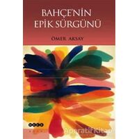 Bahçenin Epik Sürgünü - Ömer Aksay - Hece Yayınları