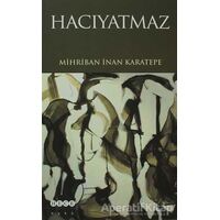 Hacıyatmaz - Mihriban İnan Karatepe - Hece Yayınları