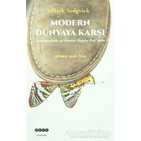 Modern Dünyaya Karşı - Mark Sedgvick - Hece Yayınları