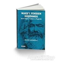 Marx’ı Yeniden Düşünmek - Olkan Senemoğlu - Hece Yayınları