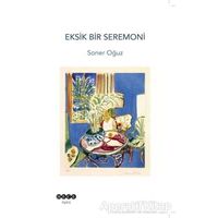 Eksik Bir Seremoni - Soner Oğuz - Hece Yayınları