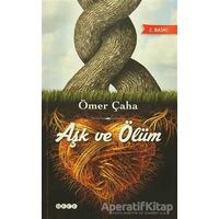 Aşk ve Ölüm - Ömer Çaha - Hece Yayınları