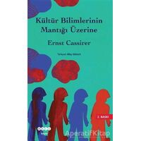 Kültür Bilimlerinin Mantığı Üzerine - Ernst Cassirer - Hece Yayınları