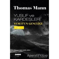 Yusuf ve Kardeşleri Yusuf’un Gençliği 2. Cilt - Thomas Mann - Hece Yayınları