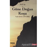 Güne Doğan Koşu - Arif Ay - Hece Yayınları