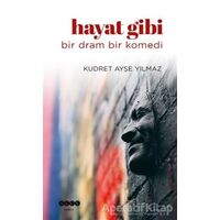 Hayat Gibi Bir Dram Bir Komedi - Kudret Ayşe Yılmaz - Hece Yayınları