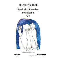 Sembolik Formlar Felsefesi 1 - Dil - Ernst Cassirer - Hece Yayınları