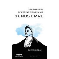 Geleneksel Edebiyat Teorisi ve Yunus Emre - Suzan Orçan - Hece Yayınları