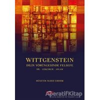 Wittgenstein - Dilin Yörüngesinde Felsefe - Hüseyin Subhi Erdem - Köprü Kitapları