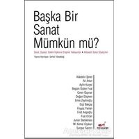 Başka Bir Sanat Mümkün mü? - Sungur Savran - Patika Kitap